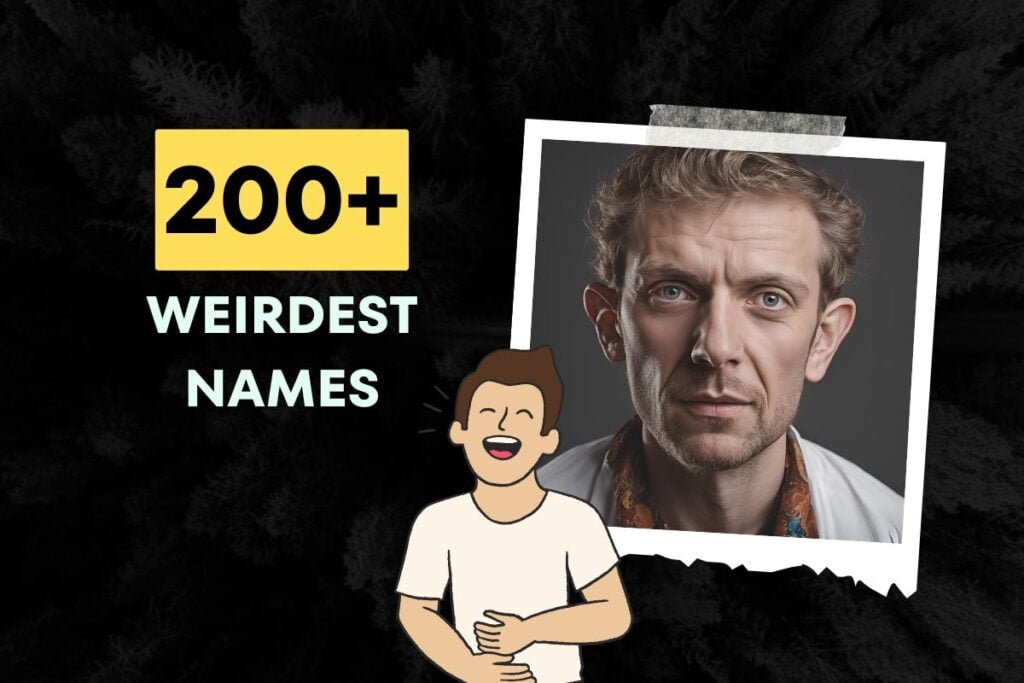 200+ Weirdest Names: A Fun and Wacky List!