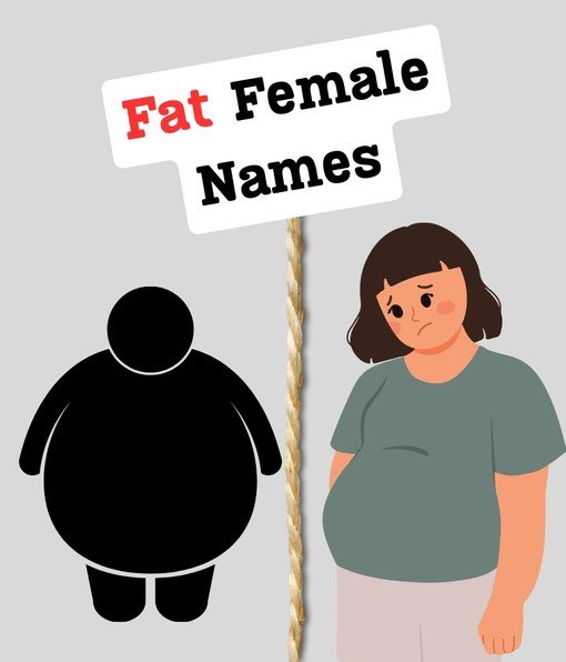 FAT Female Nicknames