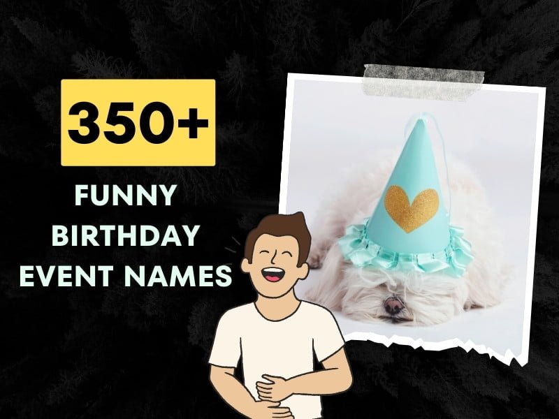 350 Funny Birthday Event Names Teens And Adults 