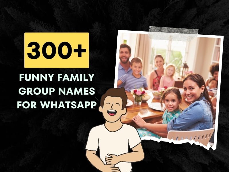 300 Funny Family Group Names For Whatsapp Spice Up Chats 