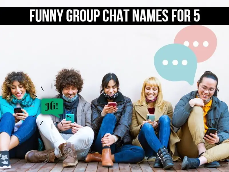 Funny Group Chat Names for 5