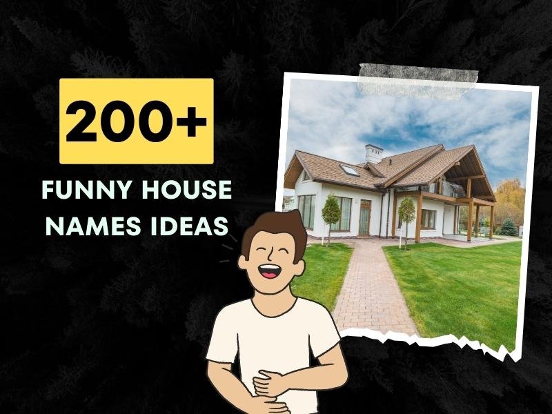 200+ Funny House Names Ideas [Fun and Quirky Ideas]