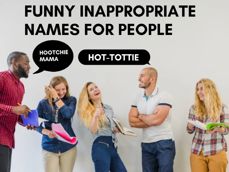 Funny Inappropriate Names For People