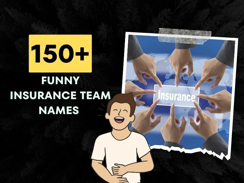 Funny Insurance Team Names Ideas