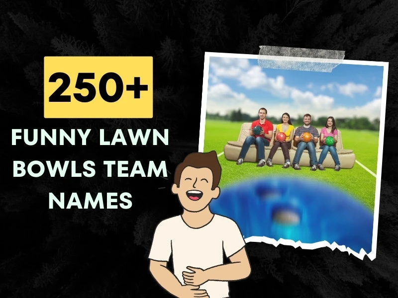 Funny Lawn Bowls Team Names