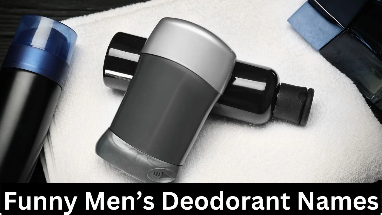 Funny Men’s Deodorant Names