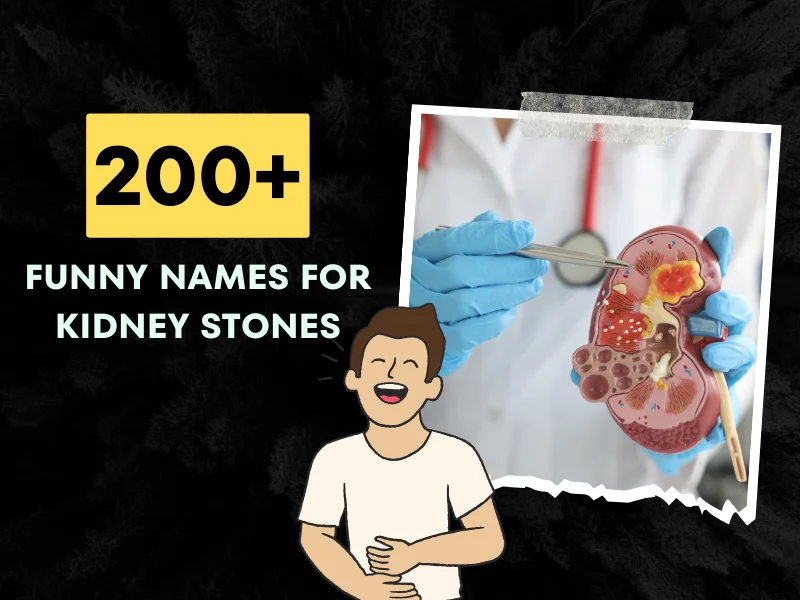 Funny Names For Kidney Stones Ideas