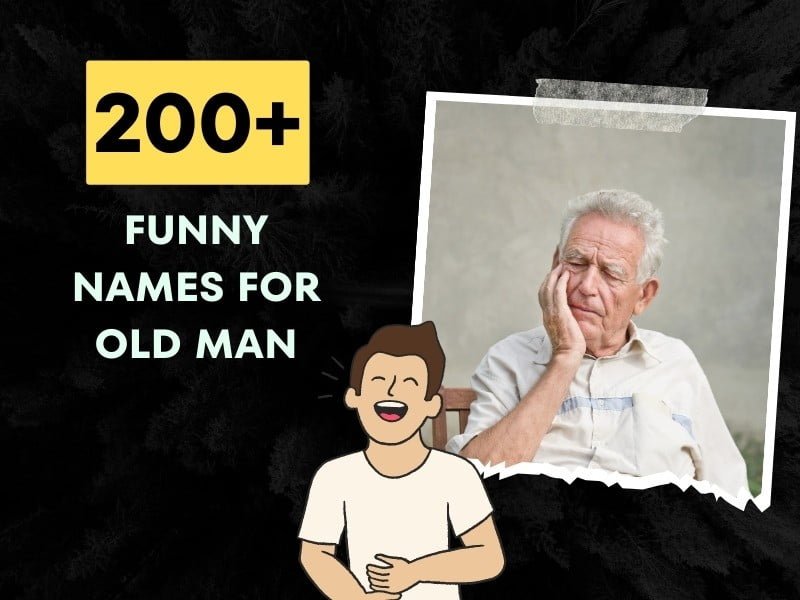 200 Funny Names For Old Man Embrace Aging With Humor   Funny Names For Old Man 