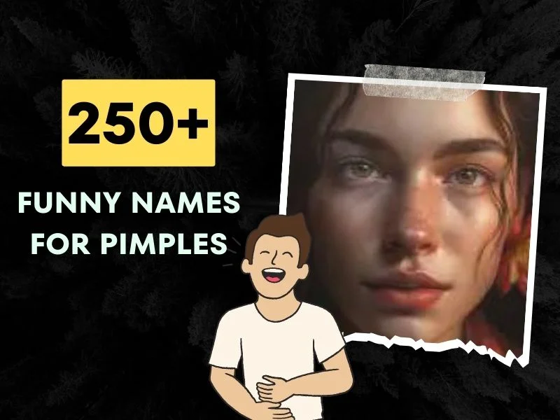 Funny Names For Pimples Ideas
