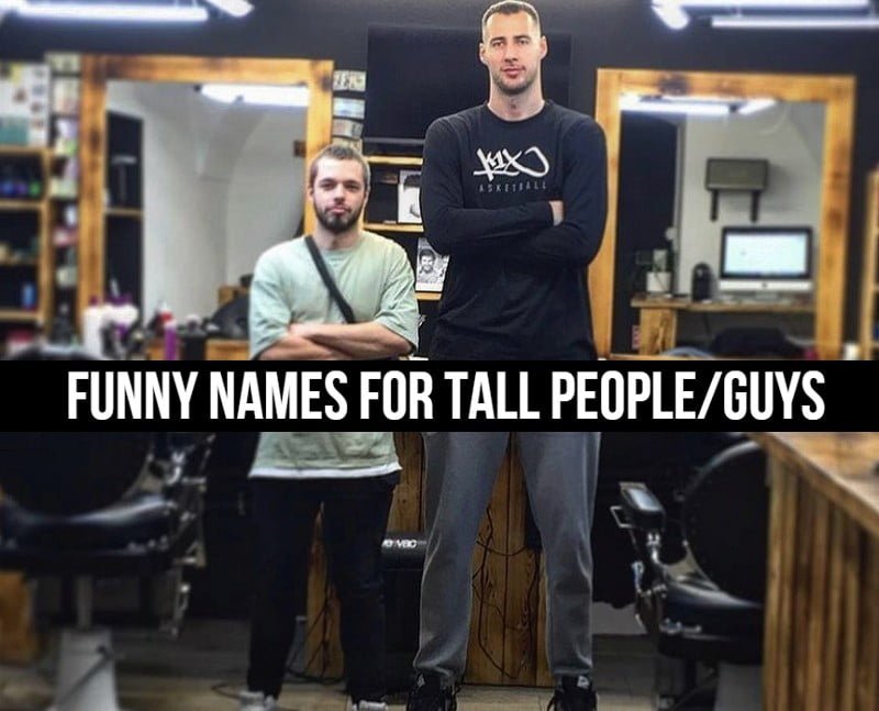 60 Unique And Funny Names For Tall Guys People