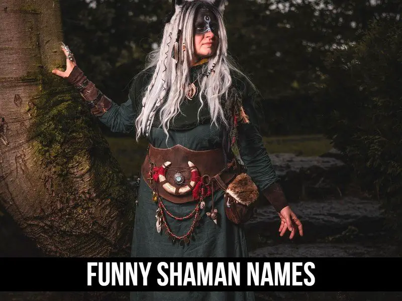 Funny Shaman Names