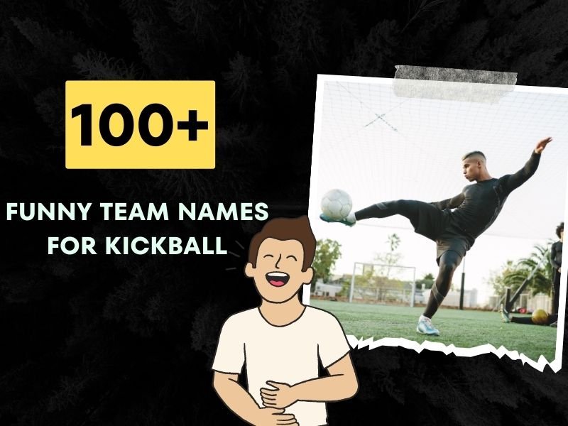 Funny Team Names For Kickball