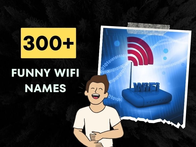 300+ Funny WiFi Names – Hilarious Ideas for Your Network