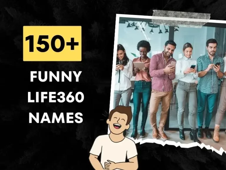 Funny life360 Names