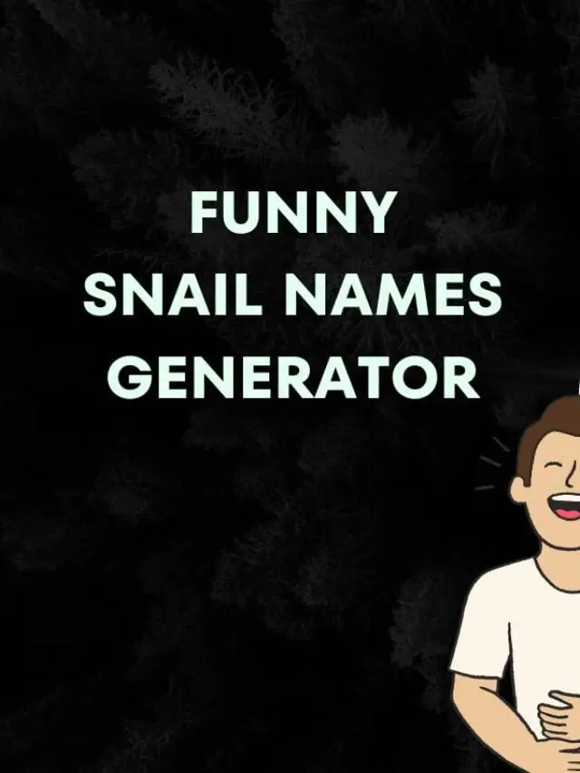 Funny Snail Names Generator